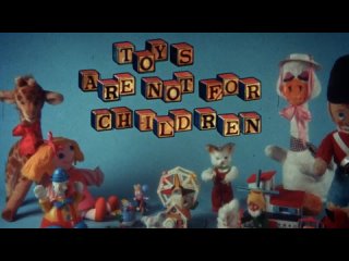 toys are not for teen (1972)