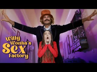 [exxxtrasmall] sia wood - willy wonka and the sex factory